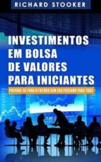 INVESTIMENTOS EM BOLSA DE VALORES PARA INICIANTES