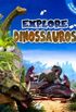Explore Dinossauros