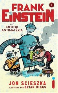 Frank Einstein e o Motor Antimatria 
