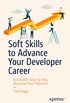 Soft Skills to Advance Your Developer Career: Actionable Steps to Help Maximize Your Potential (English Edition)