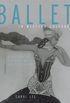 Ballet in Western Culture: A History of Its Origins and Evolution