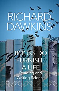 Books do Furnish a Life: An electrifying celebration of science writing (English Edition)