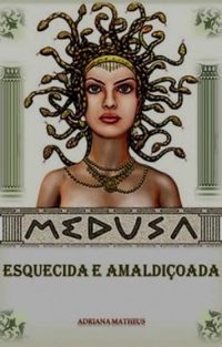 Medusa: Esquecida e Amaldioada 