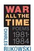 War All the Time (Poems 1981-1984) (English Edition)