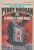 A World Gone Mad (Perry Rhodan, No. 29)