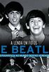The Beatles. A Lenda em Fotos