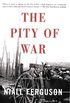 The Pity of War: Explaining World War I (English Edition)