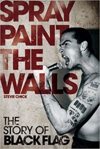Spray Paint the Walls: The Story of Black Flag