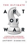 The Ultimate Art of War: A Step-by-Step Illustrated Guide to Sun Tzu
