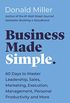Business Made Simple: 60 Days to Master Leadership, Sales, Marketing, Execution, Management, Personal Productivity and More (English Edition)