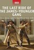 The Last Ride of the JamesYounger Gang: Jesse James and the Northfield Raid 1876 (English Edition)