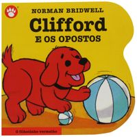 Clifford e os Opostos - Clifford, O Filhotinho Vermelho. Volume 5