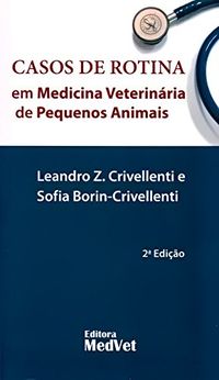 Casos de Rotina em Medicina Veterinria de Pequenos Animais