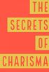 The Secrets of Charisma