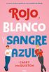Rojo, blanco y sangre azul: A veces, el amor puede ser una cuestión de Estado (FICCIÓN SIN LÍMITES) (Spanish Edition)