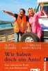 Wir haben doch ein Auto!: Eine italienische Reise mit dem Wohnmobil (German Edition)