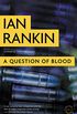 A Question of Blood: An Inspector Rebus Novel (A Rebus Novel Book 14) (English Edition)