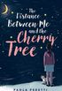 The Distance between Me and the Cherry Tree