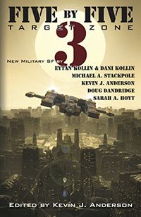Five by Five 3: Target Zone (Five by Five: 5 Novellas by Masters of Military Science Fiction Book 2) (English Edition)