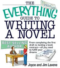 The Everything Guide To Writing A Novel: From completing the first draft to landing a book contract--all you need to fulfill your dreams (Everything) (English Edition)