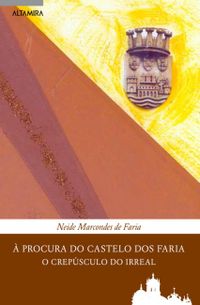  procura do castelo dos Faria: O crepsculo do irreal