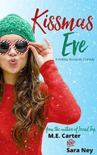 Kissmas Eve: A Holiday Romantic Comedy
