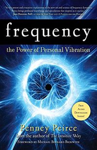 Frequency: The Power of Personal Vibration (English Edition)