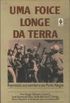Uma Foice Longe Da Terra: A Repressao Aos Sem-Terra Nas Ruas De Porto Alegre (Portuguese Edition)