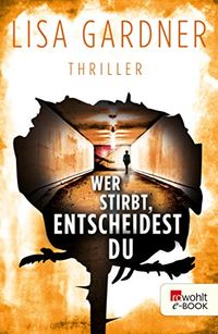 Wer stirbt, entscheidest du (Detective D. D. Warren 3) (German Edition)