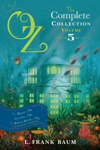 The Magic of Oz; Glinda of Oz; The Royal Book of Oz