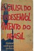 A Causa do Subdesenvolvimento do Brasil