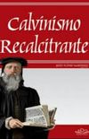 Calvinismo Recalcitrante
