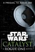 Catalyst (Star Wars): A Rogue One Novel