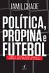 Poltica, propina e futebol: Como o "padro Fifa" ameaa o esporte mais popular do planeta