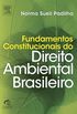 Fundamentos Constitucionais do Direito Ambiental Brasileiro