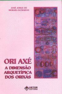 Ori-Ax: a Dimenso Arquetpica dos Orixas