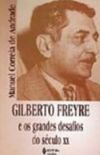 Gilberto Freyre e os Grandes Desafios do Sculo XX