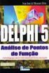 Delphi 5 - Anlise de Pontos de Funo