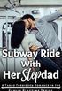 Subway Ride With Her Stepdad
