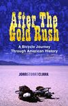 After the Gold Rush: A Bicycle Journey Through American History (English Edition)
