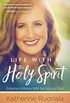 Life With the Holy Spirit: Enjoying Intimacy With the Spirit of God (English Edition)