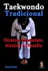 Taekwondo Tradicional - Tcnicas Essenciais, Histria e Filosofia