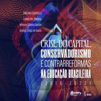 Crise do capital, conservadorismo e contrarreformas na educao brasileira (2016-2022)