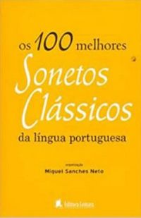 Os 100 melhores Sonetos Clssicos da lngua portuguesa