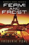 Mammoth Books presents Fermi and Frost (English Edition)