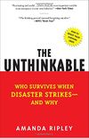 The Unthinkable: Who Survives When Disaster Strikes - And Why
