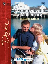 Marooned With a Millionaire (Harlequin Desire Book 1517) (English Edition)