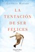 La tentacin de ser felices (Narrativa) (Spanish Edition)