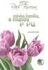 Minha Famlia, O Mundo E Eu (Portuguese Edition)