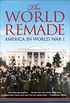 The World Remade: America in World War I (English Edition)
